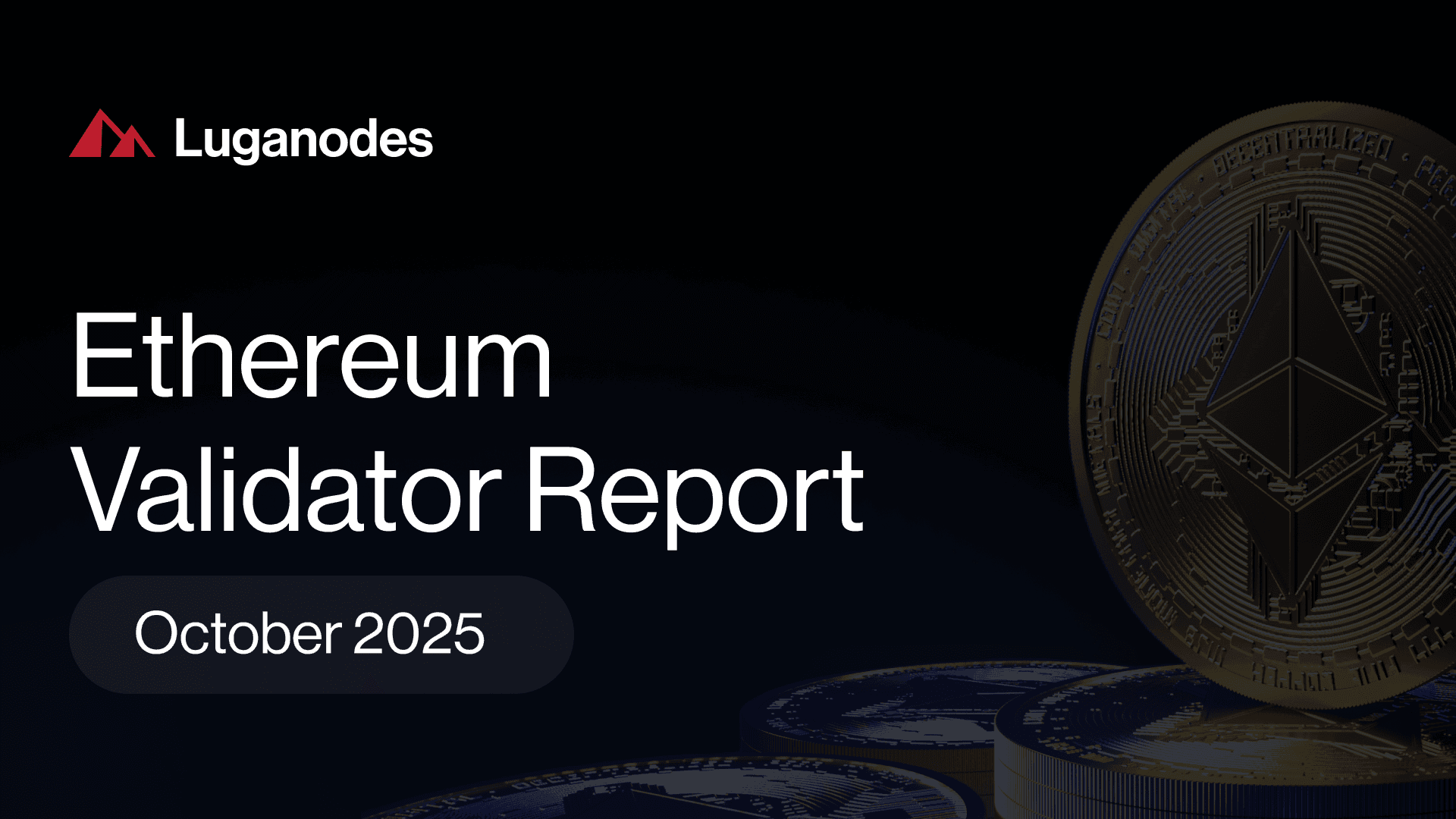 Luganodes’ Ethereum Validator Report — October 2025