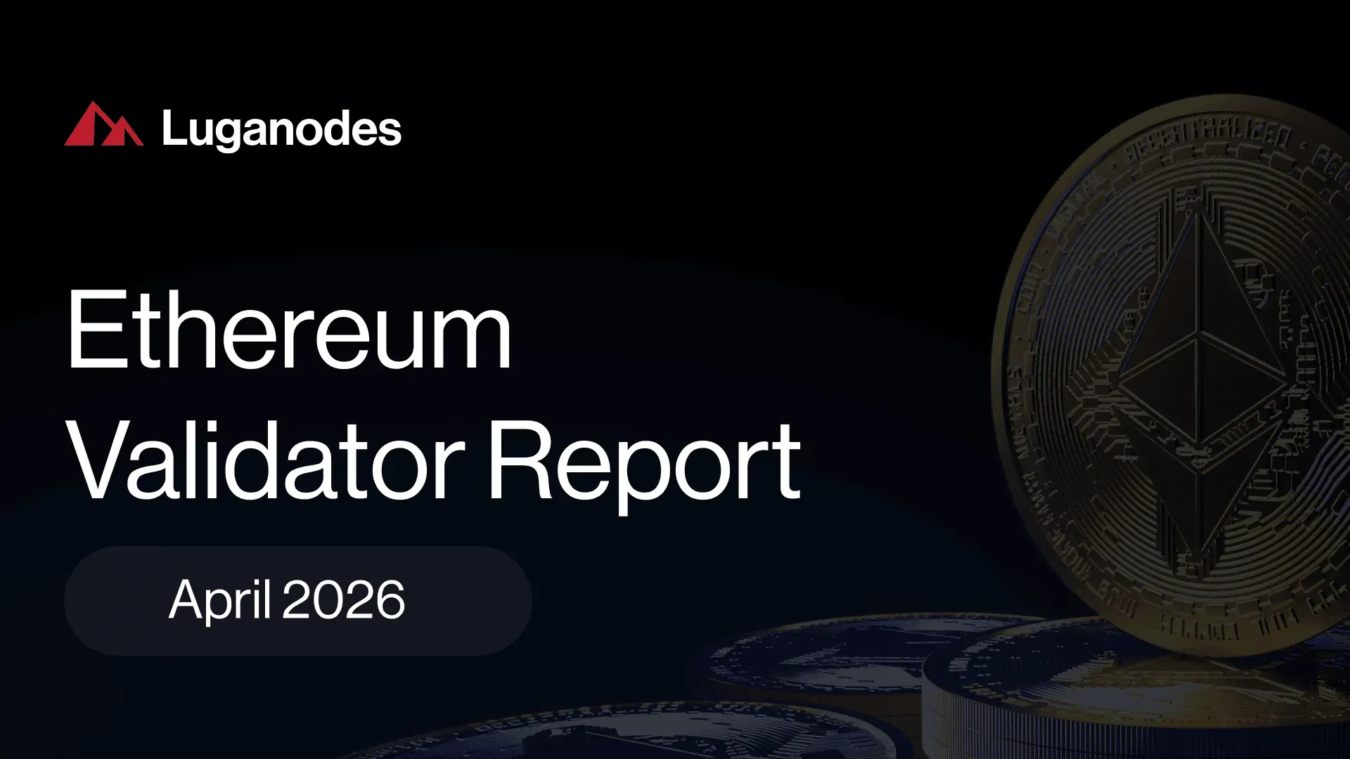 Luganodes Ethereum Validator Report – April 2026