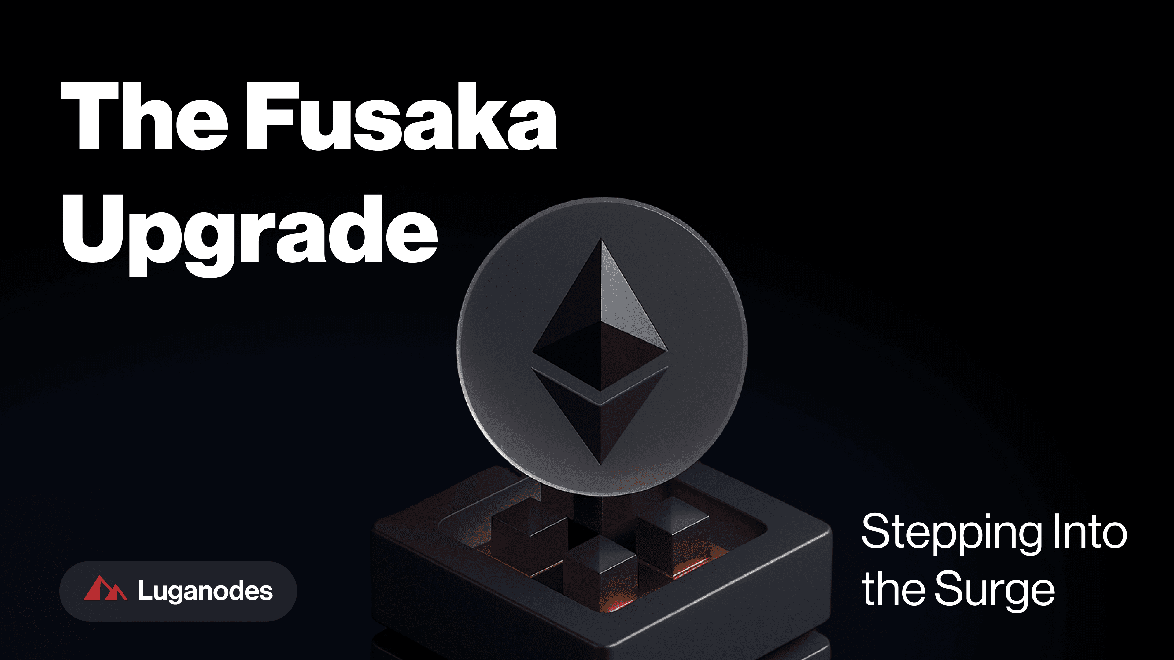 The Fusaka Upgrade: Stepping Into the Surge