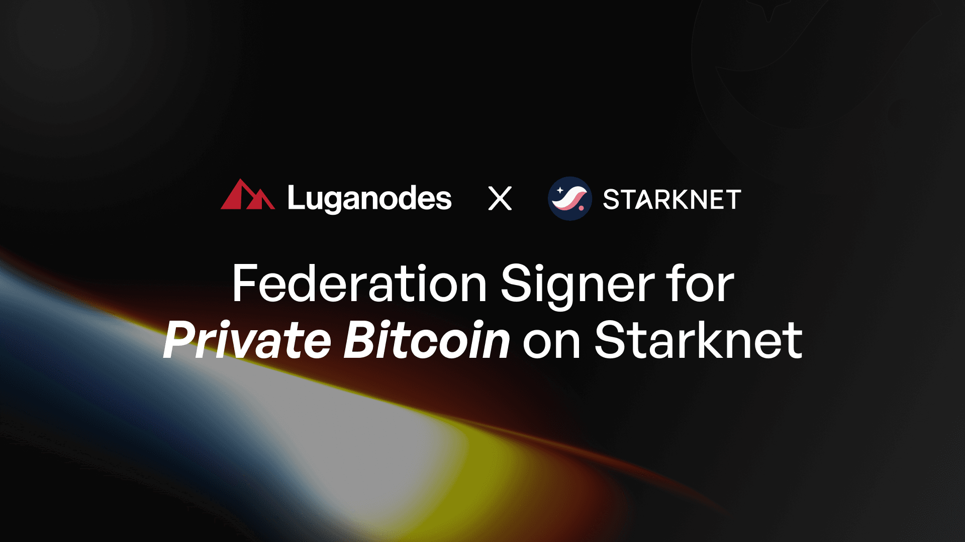 Luganodes x Starknet: Federation Signer for Private Bitcoin on Starknet