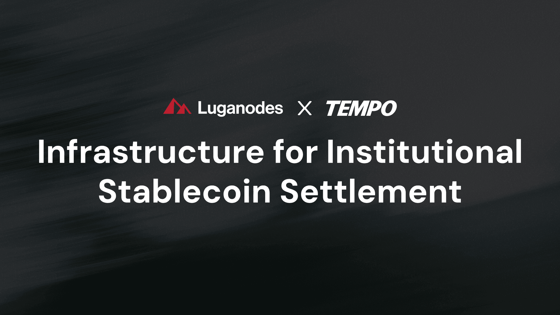 Luganodes x Tempo: Infrastructure for Institutional Stablecoin Settlement